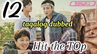 Title: Hit the Top | Tagalog dubbed | kdrama | episode 12