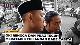 Kesedihan Oki Rengga dan Praz Teguh atas Meninggalnya Babe Cabita