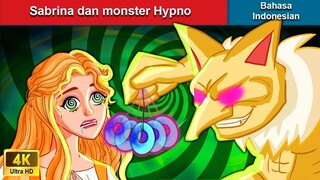 Sabrina dan monster Hypno 👸 Dongeng Bahasa Indonesia 🌜 WOA - Indonesian Fairy Tales