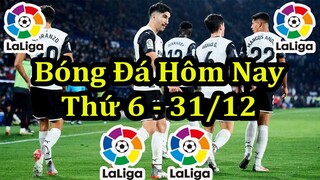 Lịch Thi Đấu Bóng Đá Hôm Nay 31/12 - Vòng 19 La Liga - Thông Tin Bảng Xếp Hạng