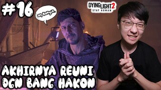 Reuni Dengan Musuh Dalam Selimut?!  - Dying Light 2 Stay Human Indonesia - Part 16