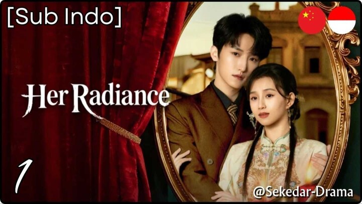 [Sub Indo] Her Radiance – Eps. 01 (2025)