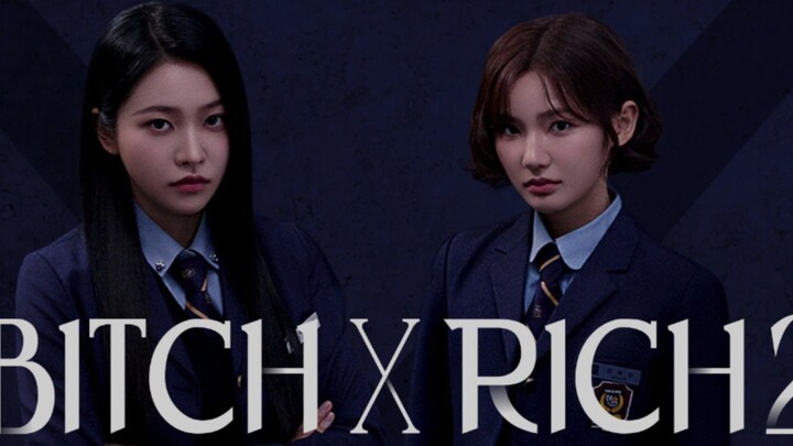 bitch-x-rich s2 ep6 - eng sub