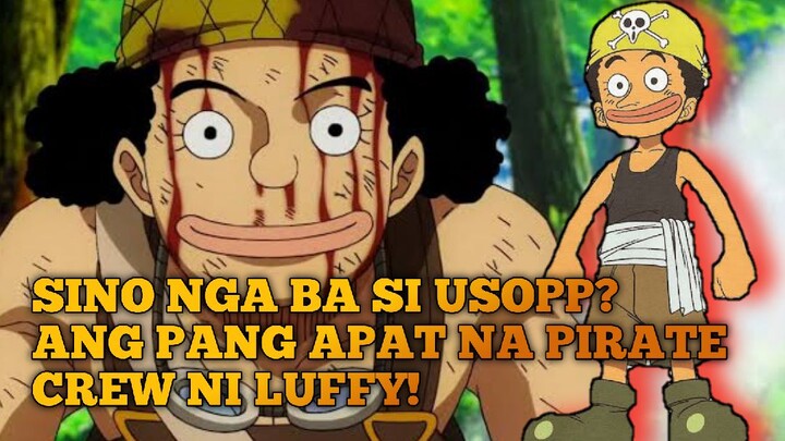 SINO NGA BA SI USOPP ANG PANG APAT NA PIRATE CREW NI LUFFY! | ONE PIECE