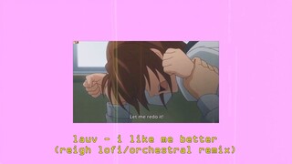 lauv - i like me better (reigh lofi/orchestral remix)