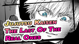 Jujutsu Kaisen|【MAD/Mashup】Yang terakhir dari yang asli