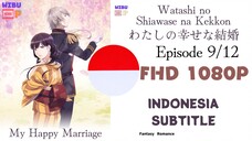 Watashi no Shiawase na Kekkon Eps 9 Sub Indonesia