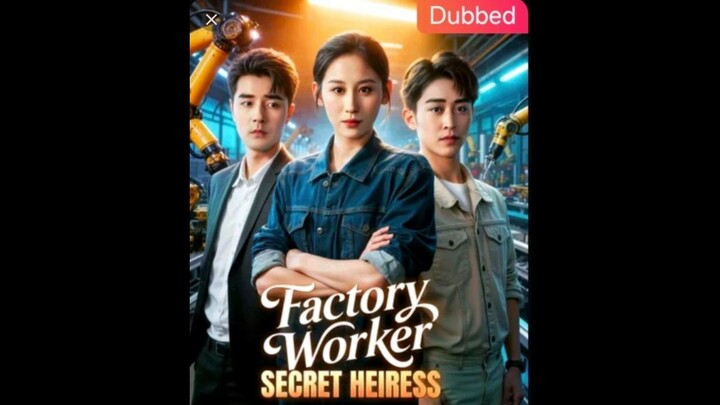 (Dubbed) Factory Worker, Secret Heiress
