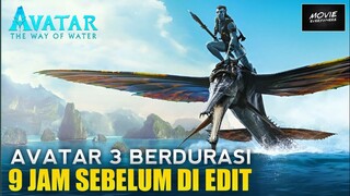 TIDAK MASUK AKAL , AVATAR 3 BERDURASI 9 JAM !!