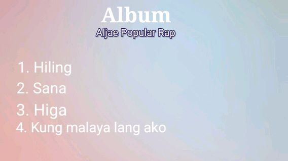 Album - Hiling Sana Higa Kung malaya lang ako (Aljae Popular Rap)