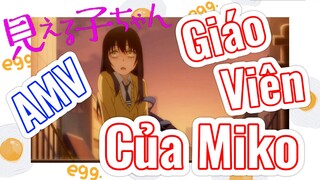 [Tôi Có Thể Nhìn Thấy Chúng] AMV | Giáo Viên Của Miko