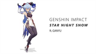 ❄ Ganyu - Starnight Snow Dance (スターナイトスノウ) Genshin Impact MMD