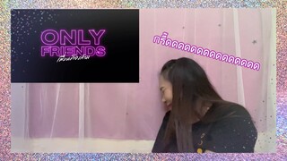 [Reaction] #OnlyFriendsSeries เพื่อนต้องห้าม [Official Trailer] | แรงมาก แรงที่สุด #เฟิร์สข้าวตัง