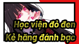 Học viện đỏ đen |【MAD】Cùng sa đọa làm kẻ hăng đánh bạc nào~