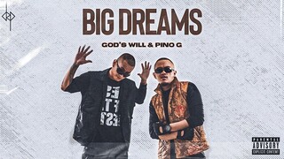 God's Will & Pino G - Big Dreams