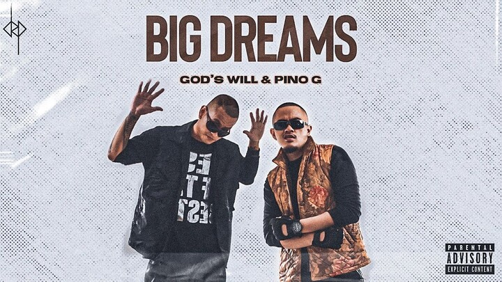 God's Will & Pino G - Big Dreams