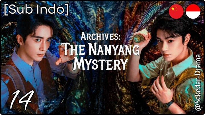 [Sub Indo] Archives: The Nanyang Mystery – Eps. 14 (2026)