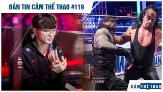 Bản tin Thể Thao #119 | T1 gục ngã trước DK, The Undertaker mơ tái đấu Reigns