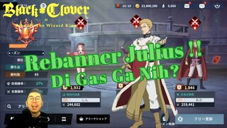 Julius Hadir Lagi  Tonton Ini Dulu Sebelum Gacha [Black Clover Mobile]