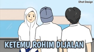 KETEMU ROHIM DIJALAN - Animasi Sekolah