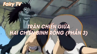 Hội pháp sư Fairy Tail (Short Ep 27) - Trận chiến giữa hai chiến binh rồng (Phần 3) #fairytail