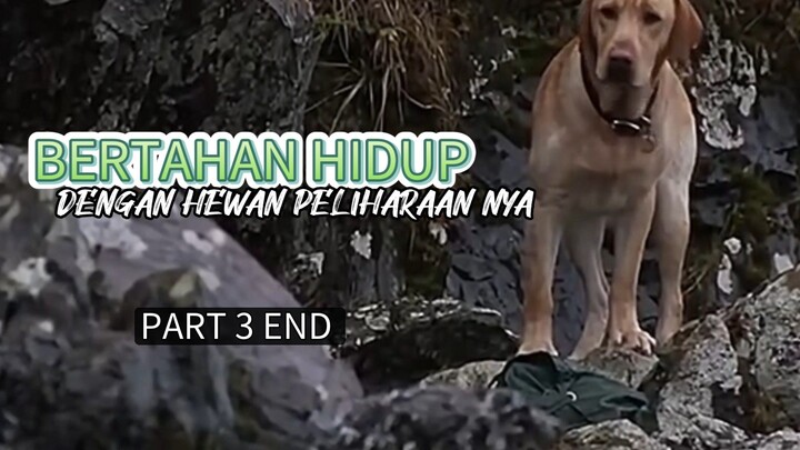 Part 3 end, Bertahan hidup dengan hewan peliharaan nya 🥀🥲