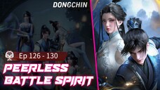 Peerless Battle Spirit eps 126 - 130 sub indo