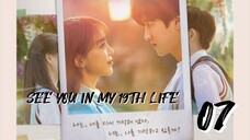 이번 생도 잘 부탁해 SEE YOU IN MY 19TH LIFE EP 7 ENG SUB