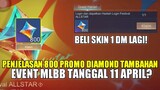 PENJELASAN 800 PROMO DIAMOND TAMBAHAN TANGGAL 11 APRIL 2024? BISA BELI SKIN 1 DIAMOND LAGI