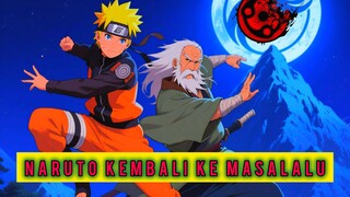 🔵Naruto Yang Kembali Ke Masalalu || Review⁉️