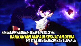 OH MY GOD! 10 Anime Dimana Karakter Utama Punya Kekuatan Seperti Dewa & Bisa Menghancurkan Siapapun!