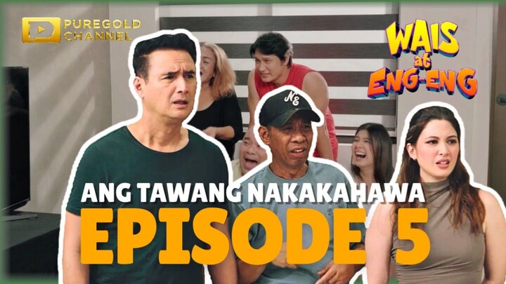 Wais At Eng-Eng : Episode 5