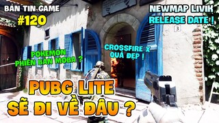 PUBG MOBILE ẤN ĐỊNH NGÀY RA MẮT BẢN ĐỒ LIVIK, CROSSFIRE X SIÊU ĐẸP NHƯNG KHÓ TIẾP CẬN !