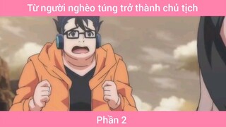 Từ người nghèo túng trở thành chủ tịch #2