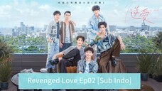 🇨🇳 Revenged Love Ep02 || Sub Indo