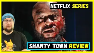 Shanty Town (2023) Netflix Series Review