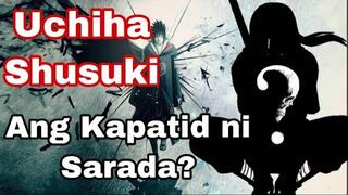 Ang Kapatid ni Sarada? Uchiha Shusuki