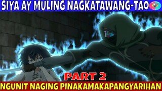 PART 2 | SIYA AY MULING NAGKATAWANG-TAO BILANG ISANG ULILA NGUNIT NAGING PINAKAMAKAPANGYARIHANG
