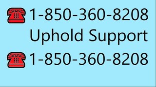 Official Uphold Support Phone Numbers in the US | Complete Help Tutorial