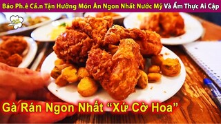 Báo Ph.ê Cầ.n Tận Hưởng Món Ăn Mỹ Ngon Nhất Và Ẩm Thực Ai Cập Độc Lạ | Review Con Người Và Cuộc Sống