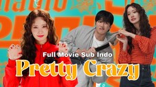 PRETTY CRAZY PART I Sub Indonesia