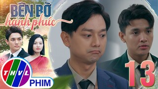 BÊN BỜ HẠNH PHÚC - TẬP 13[4]: Vinh Hiển bỗng nhiên trở nên tốt bụng khiến Chí Kiên bất ngờ