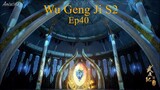 Wu Geng Ji S2 Episode 40 Subtitle Indonesia