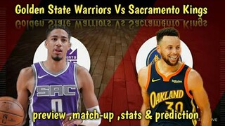 Golden State Warriors Vs Sacramento Kings | Preview , Match-up ,Stats & Prediction