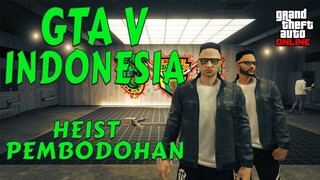 GTA V INDONESIA - HEIST PEMBODOHAN