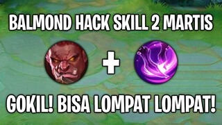 Balmond Dikasih Skill 2 Martis Jadinya Begini 🤣 WTF