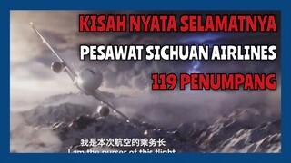 KISAH NYATA SELAMATNYA 119 PENUMPANG DARI KECELAKAAN PESAWAT SICHUAN AIRLINES