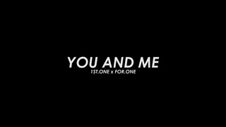 ForOne x 1st.one - You and Me
