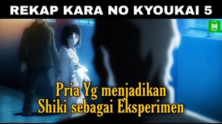 SOSOK YG MEMBUAT SHIKI KOMA BERTAHUN-TAHUN !! REKAP SELURUH ALUR CERITA KARA NO KYOUKAI 5 !! MOVIE