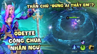 Tốp Mỡ | CÁCH CHƠI EM ODETTE CÔNG CHÚA NHÂN NGƯ MỚI LÀM LẠI: "Thần chú" XIN ĐỪNG THẤY EM??? | MLBB